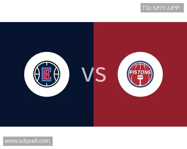 快船与活塞精彩对决在线直播全程回放与赛后分析